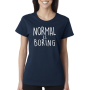 Marškinėliai Normal is boring Marškinėliai Normal is boring